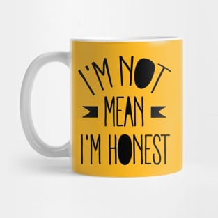 I'm not mean I'm Honest (black) Mug